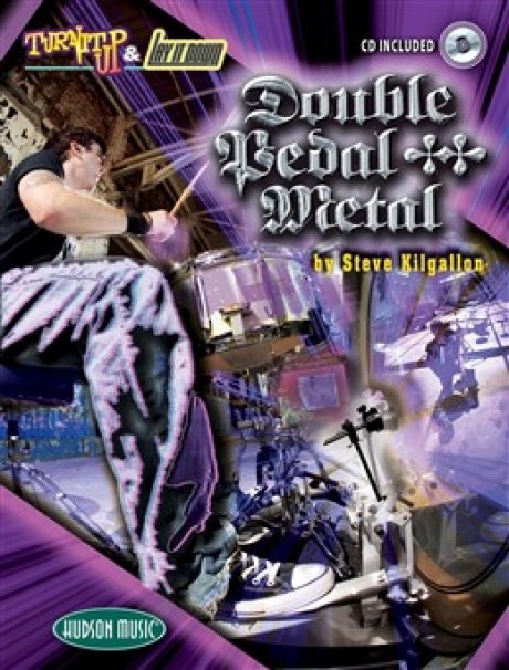 Turn It Up And Lay It Down - Double Pedal Metal (Book and CD)