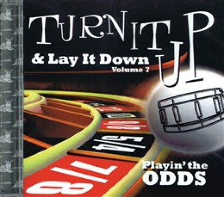 Turn It Up And Lay It Down - Volume 7 (Playin' The Odds)