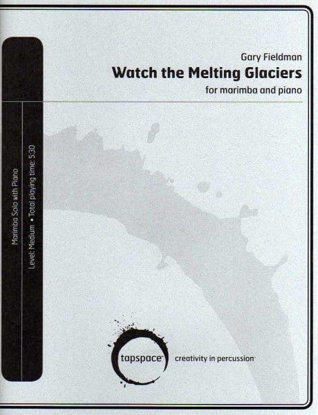Watch the Melting Glaciers by Gary Fieldman